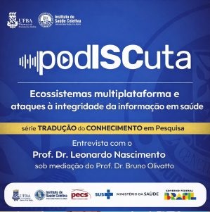 Tradução do Conhecimento em Pesquisa –  Ecossistemas multiplataforma e ataques à integridade da informação em saúde| com Prof. Leonardo Nascimento