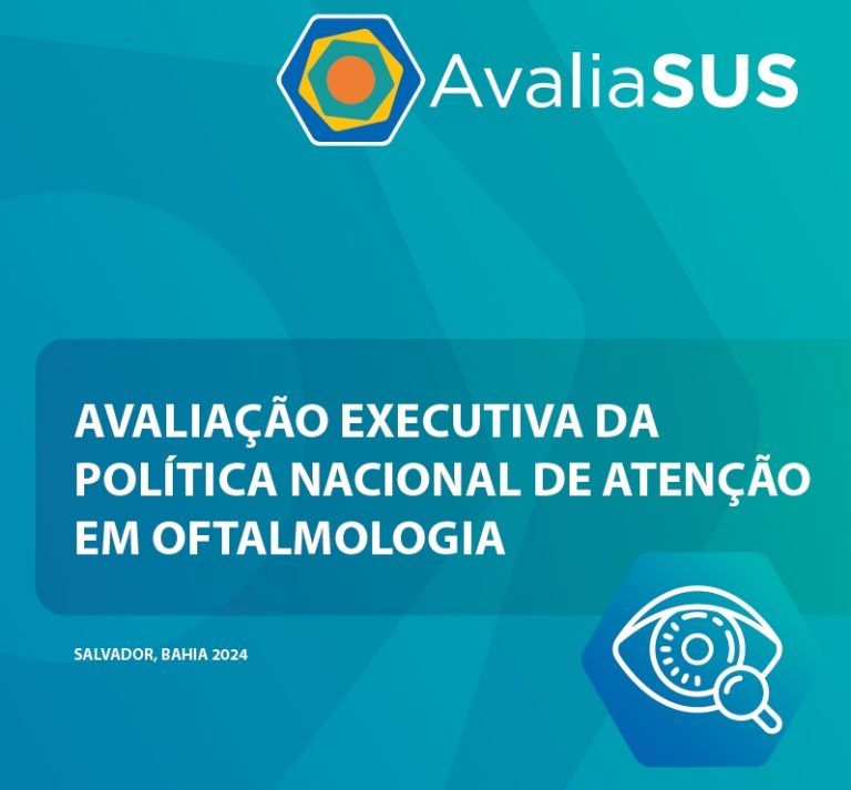 AVALIAÇÃO EXECUTIVA DA POLÍTICA NACIONAL DE ATENÇÃO EM OFTALMOLOGIA