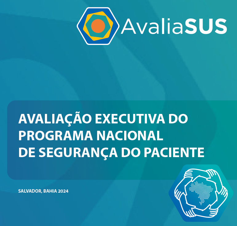 AVALIAÇÃO EXECUTIVA DO PROGRAMA NACIONAL DE SEGURANÇA DO PACIENTE
