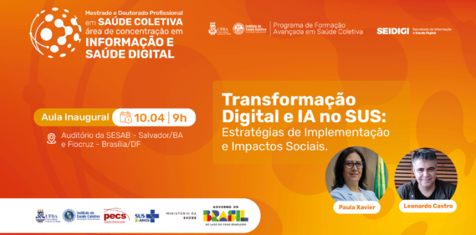 10/04 – ISC/UFBA realiza aula inaugural do Mestrado e Doutorado Profissional sobre Transformação Digital e Inteligência Artificial no SUS (07/04/2026)