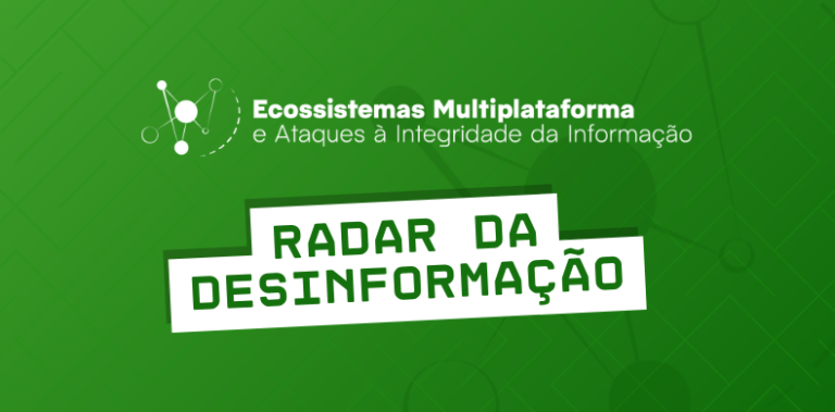 Radar da Desinformação – Agosto de 2026